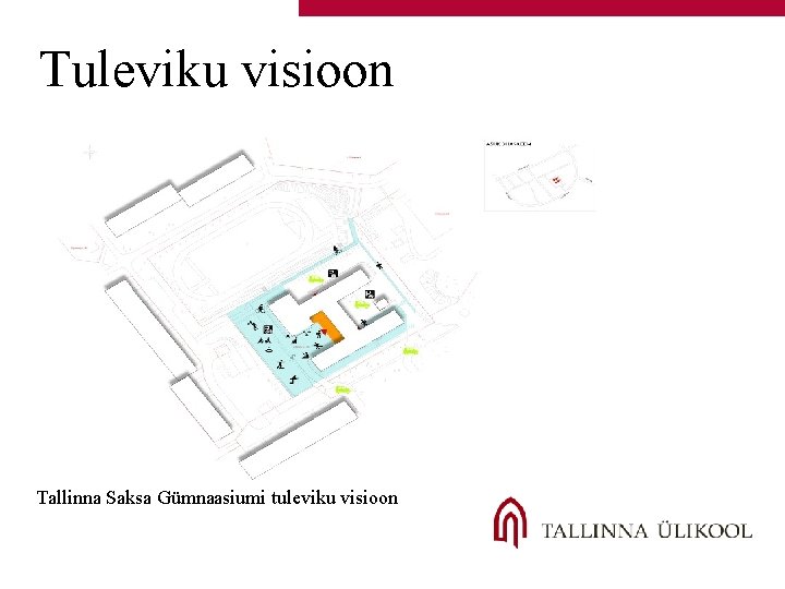 Tuleviku visioon Tallinna Saksa Gümnaasiumi tuleviku visioon 