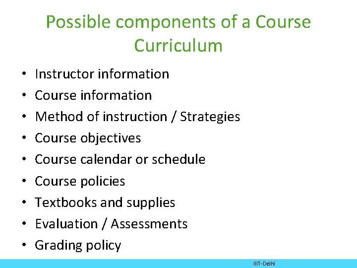 Possible components of a Course Curriculum • • • Instructor information Course information Method
