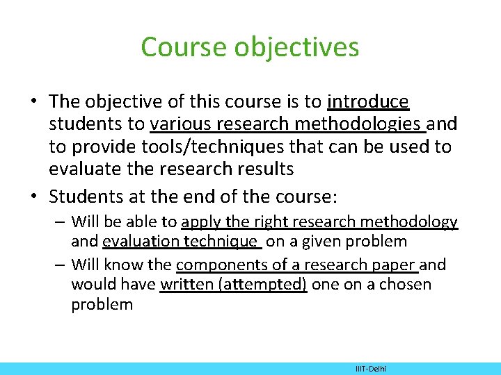 Course objectives • The objective of this course is to introduce students to various