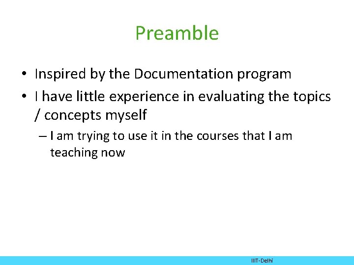 Preamble • Inspired by the Documentation program • I have little experience in evaluating