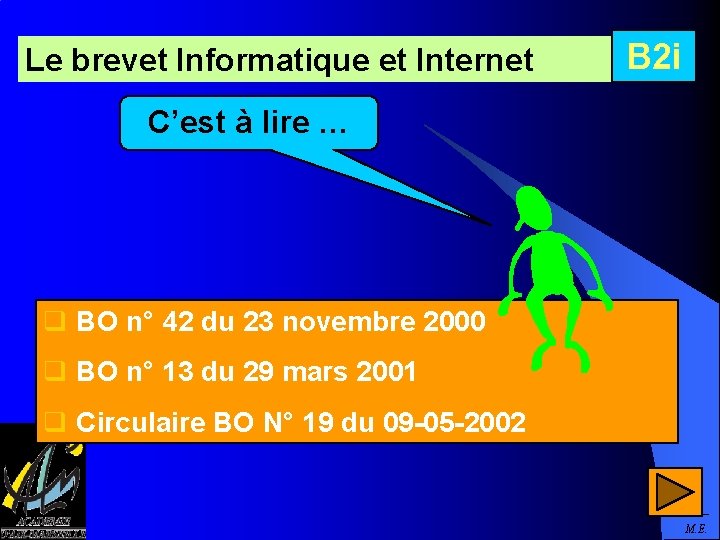 Le brevet Informatique et Internet B 2 i C’est à lire … q BO