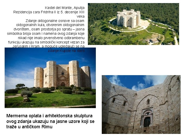 Kastel del Monte, Apulija Rezidencija cara Fridriha II iz 5. decenije XIII veka Zdanje