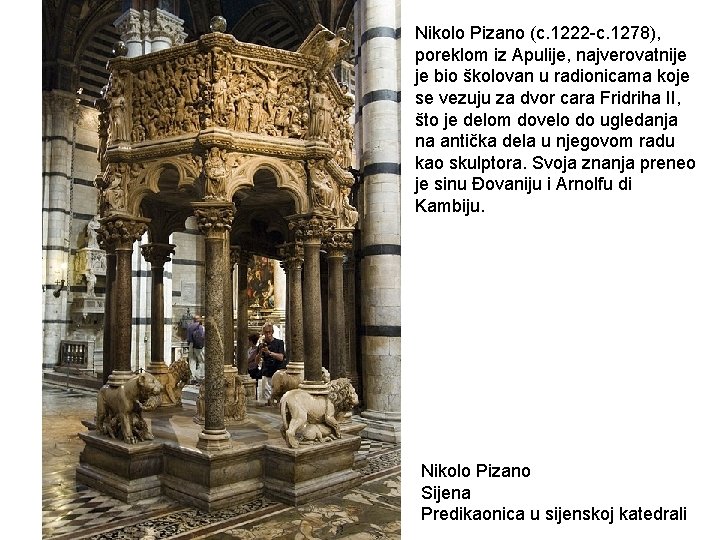 Nikolo Pizano (c. 1222 -c. 1278), poreklom iz Apulije, najverovatnije je bio školovan u