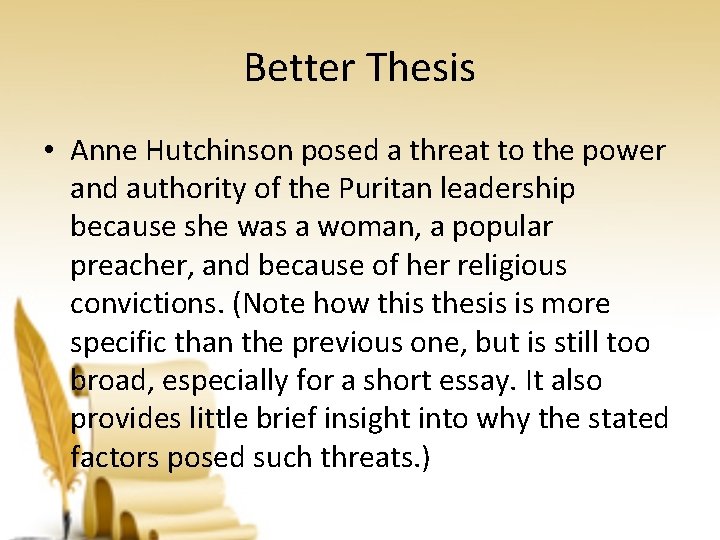 Better Thesis • Anne Hutchinson posed a threat to the power and authority of