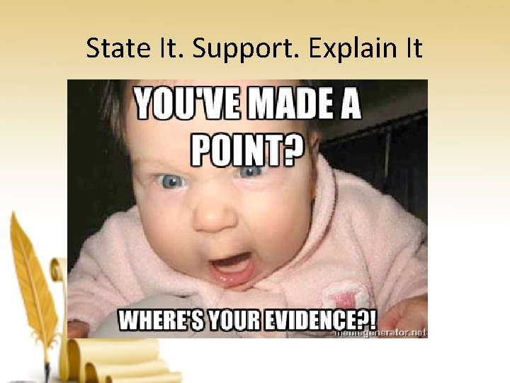 State It. Support. Explain It 