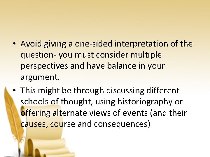  • Avoid giving a one-sided interpretation of the question- you must consider multiple