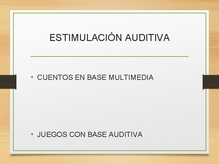 ESTIMULACIÓN AUDITIVA • CUENTOS EN BASE MULTIMEDIA • JUEGOS CON BASE AUDITIVA 