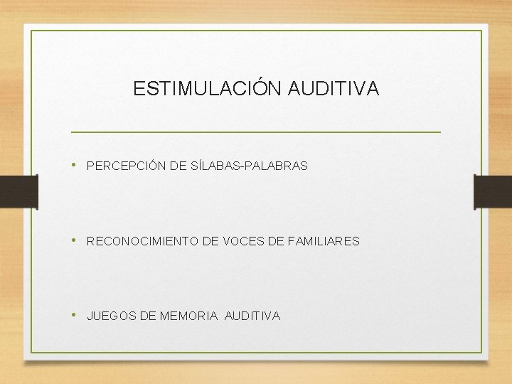 ESTIMULACIÓN AUDITIVA • PERCEPCIÓN DE SÍLABAS-PALABRAS • RECONOCIMIENTO DE VOCES DE FAMILIARES • JUEGOS