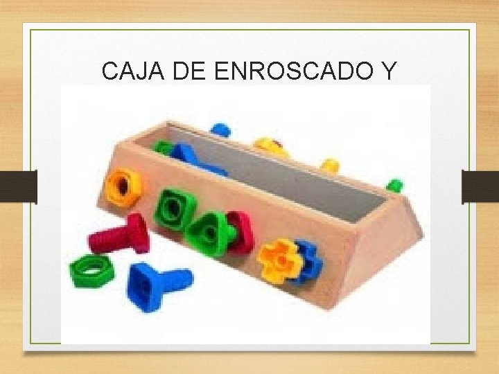 CAJA DE ENROSCADO Y DESENROSCADO 