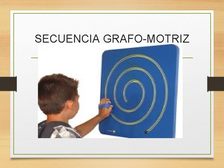 SECUENCIA GRAFO-MOTRIZ 