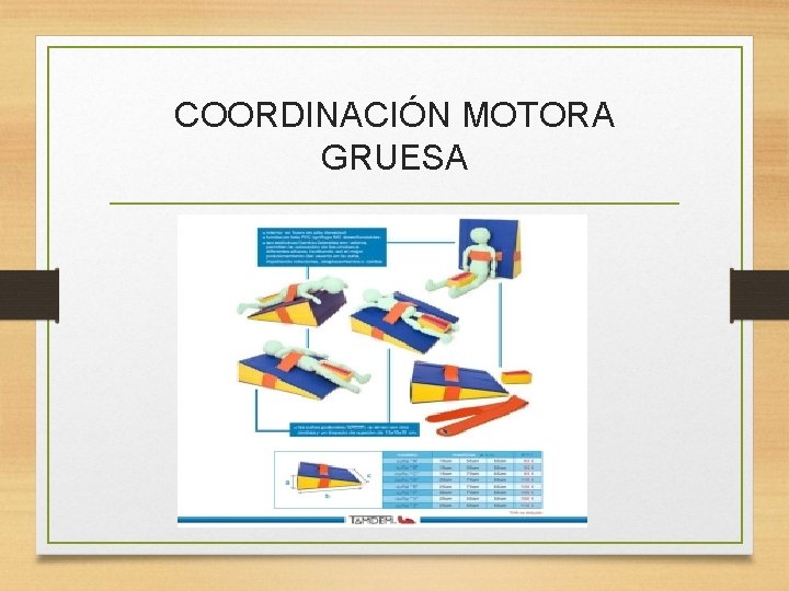 COORDINACIÓN MOTORA GRUESA CUÑAS POSTURALES 