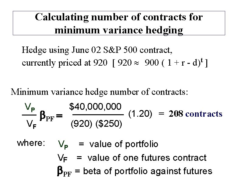 Calculating number of contracts for minimum variance hedging Hedge using June 02 S&P 500