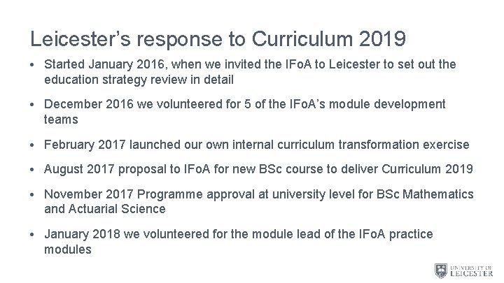Leicester’s response to Curriculum 2019 • Started January 2016, when we invited the IFo.