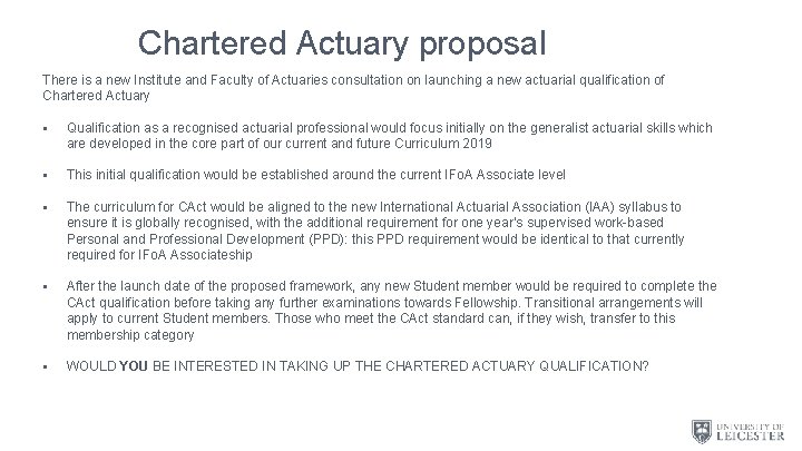 Chartered Actuary proposal There is a new Institute and Faculty of Actuaries consultation on