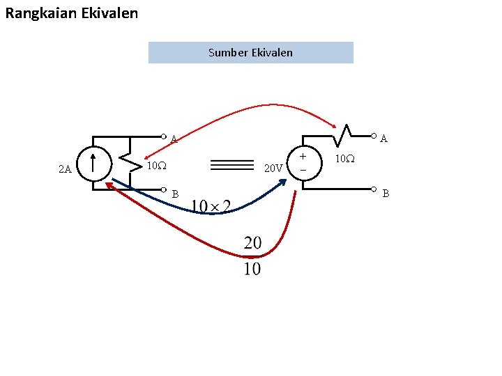 Rangkaian Ekivalen Sumber Ekivalen A A 2 A 10 20 V B + 10