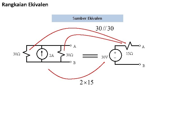Rangkaian Ekivalen Sumber Ekivalen A 30 2 A 30 A 30 V B +