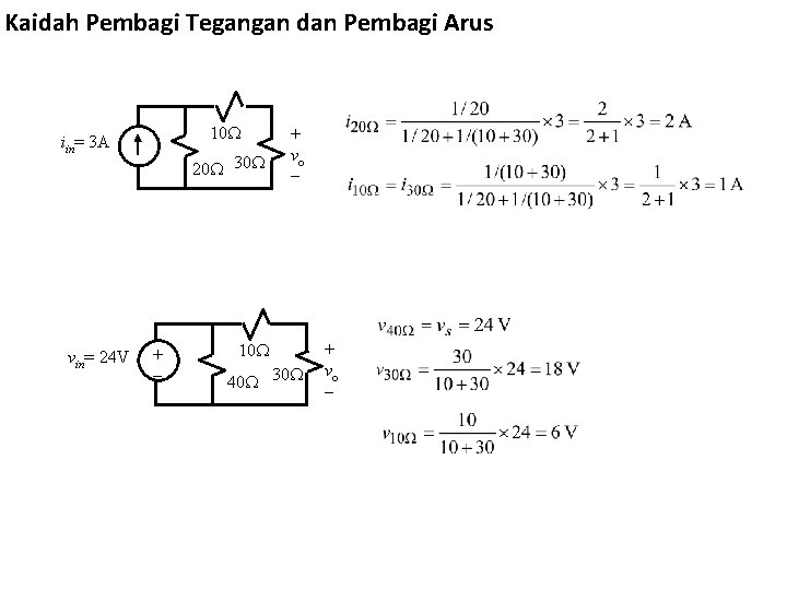 Kaidah Pembagi Tegangan dan Pembagi Arus 10 iin= 3 A vin= 24 V 20