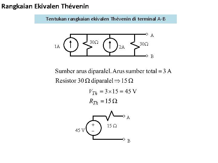 Rangkaian Ekivalen Thévenin Tentukan rangkaian ekivalen Thévenin di terminal A-B A 30 1 A