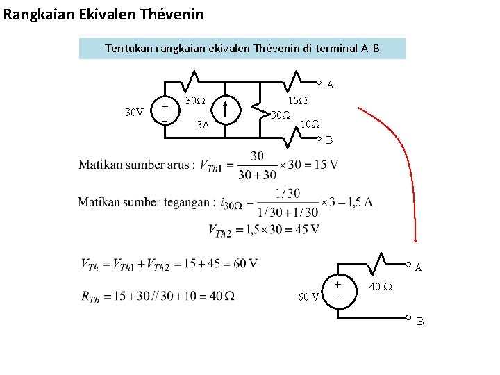 Rangkaian Ekivalen Thévenin Tentukan rangkaian ekivalen Thévenin di terminal A-B A 30 V +