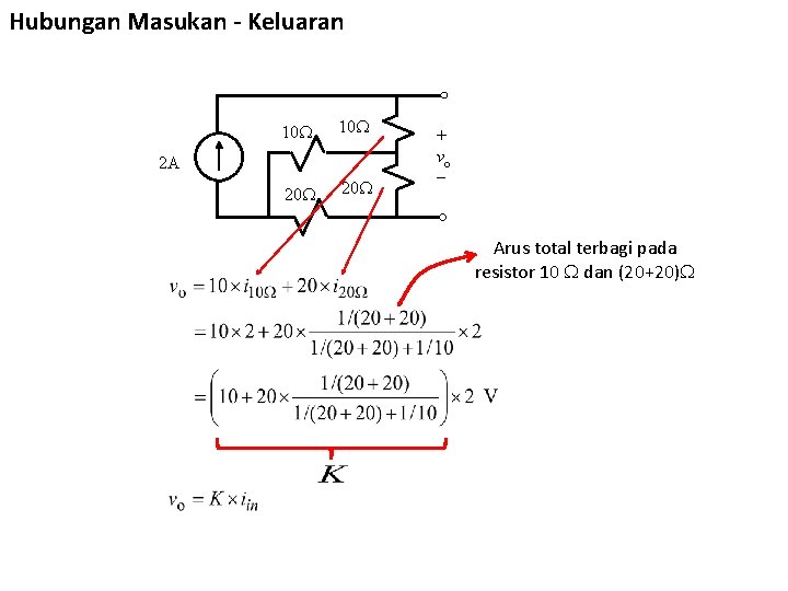 Hubungan Masukan - Keluaran 10 20 2 A + vo Arus total terbagi pada