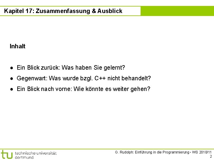 Kapitel 17: Zusammenfassung & Ausblick Kapitel 17 Inhalt ● Ein Blick zurück: Was haben