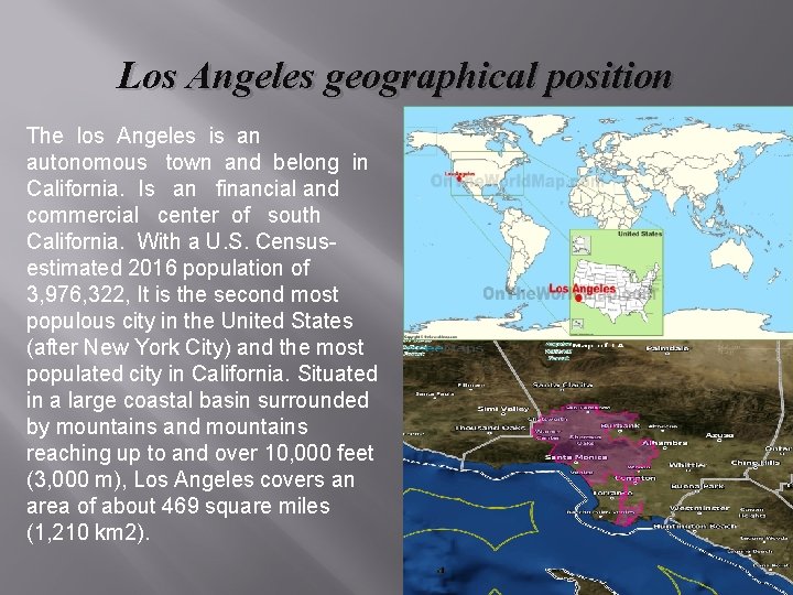 Los Angeles geographical position The los Angeles is an autonomous town and belong in