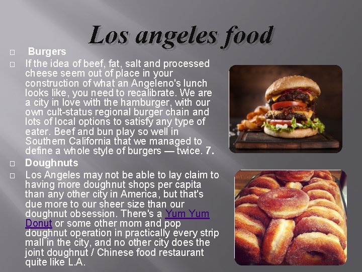 � � Los angeles food Burgers If the idea of beef, fat, salt and