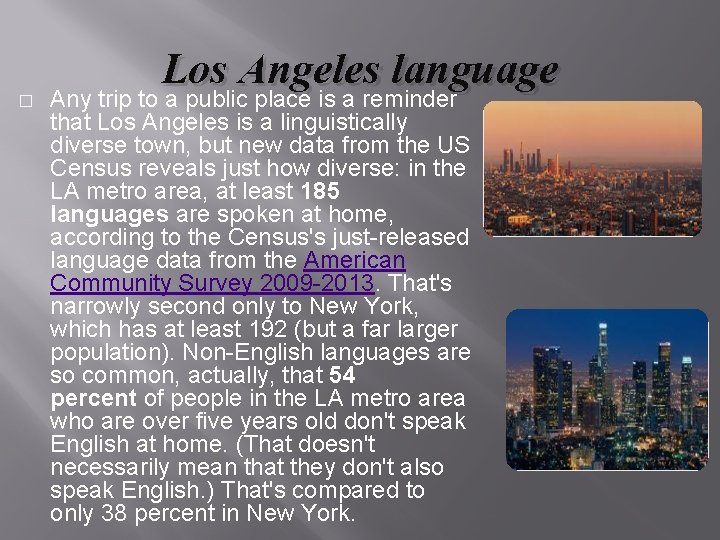 � Los Angeles language Any trip to a public place is a reminder that