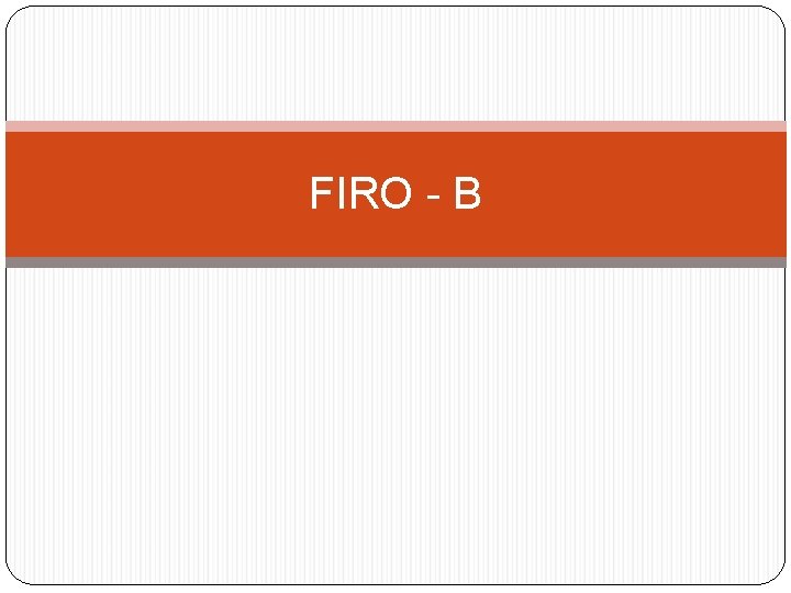 FIRO - B 