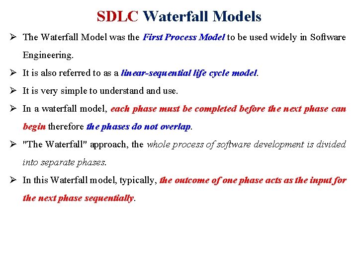SDLC Waterfall Models Ø The Waterfall Model was the First Process Model to be
