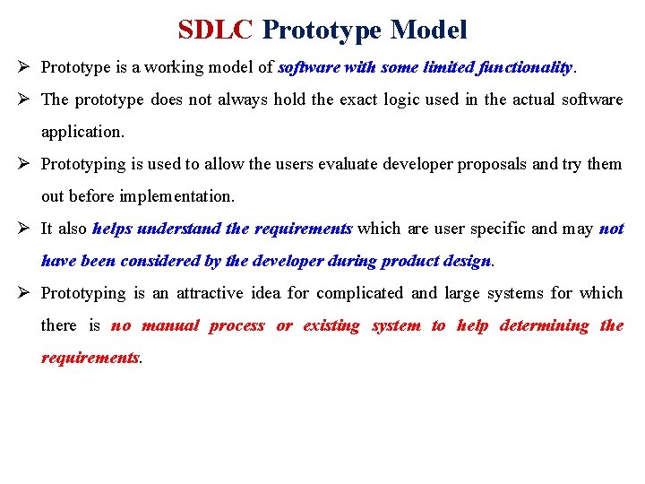 SDLC Prototype Model Ø Prototype is a working model of software with some limited