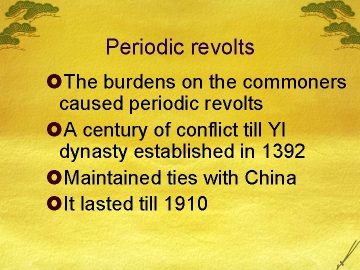 Periodic revolts £The burdens on the commoners caused periodic revolts £A century of conflict