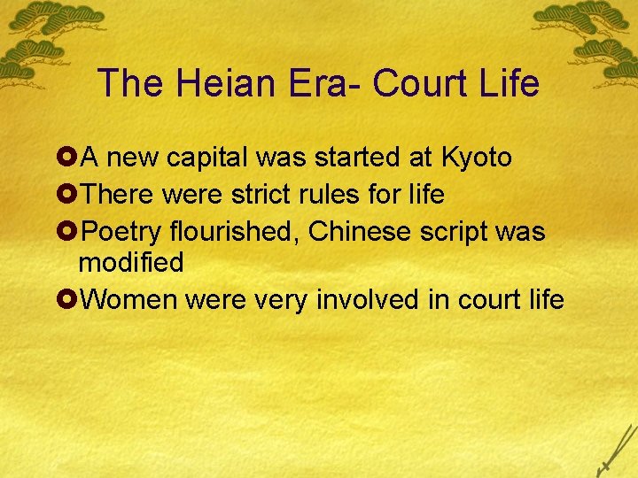 The Heian Era- Court Life £A new capital was started at Kyoto £There were