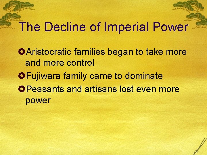 The Decline of Imperial Power £Aristocratic families began to take more and more control