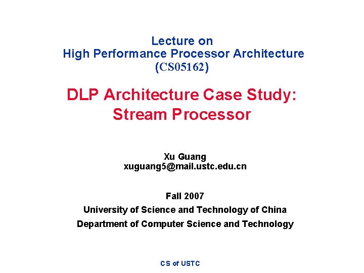 Lecture on High Performance Processor Architecture (CS 05162) DLP Architecture Case Study: Stream Processor