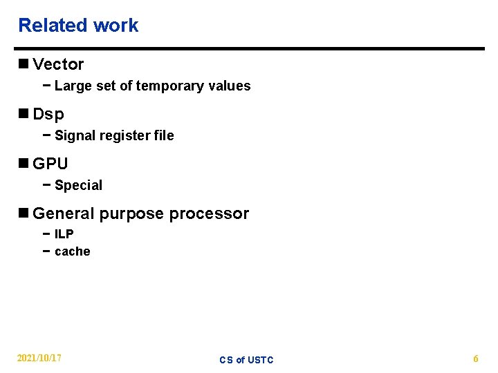 Related work n Vector − Large set of temporary values n Dsp − Signal