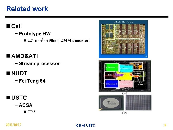 Related work n Cell − Prototype HW l 221 mm 2 in 90 nm,