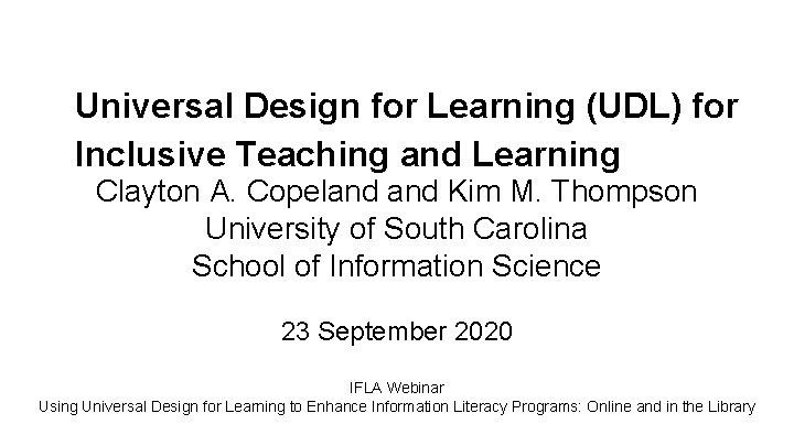 Universal Design for Learning (UDL) for Inclusive Teaching and Learning Clayton A. Copeland Kim