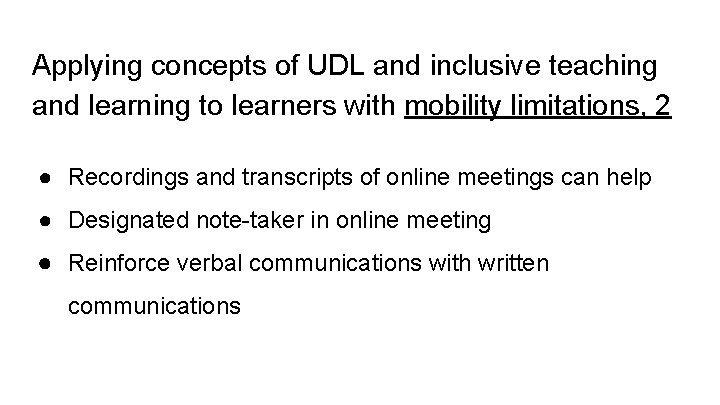 Applying concepts of UDL and inclusive teaching and learning to learners with mobility limitations,