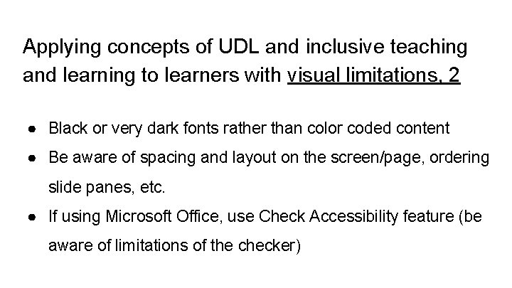 Applying concepts of UDL and inclusive teaching and learning to learners with visual limitations,