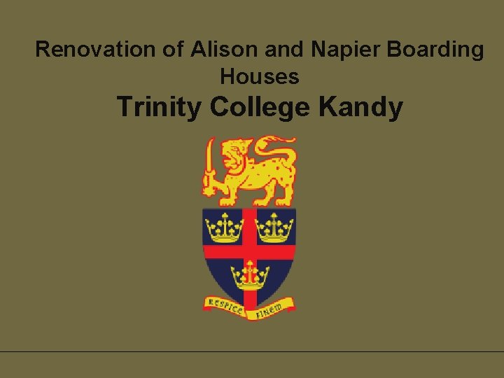 Renovation of Alison and Napier Boarding Houses Trinity College Kandy 