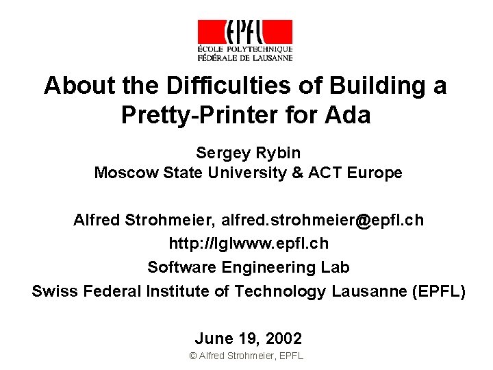 About the Difficulties of Building a Pretty-Printer for Ada Sergey Rybin Moscow State University