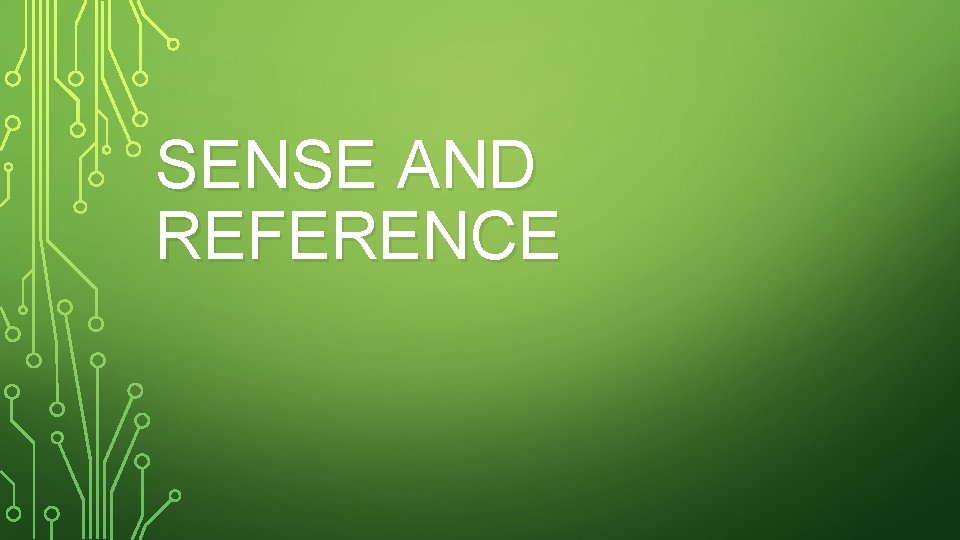 SENSE AND REFERENCE 