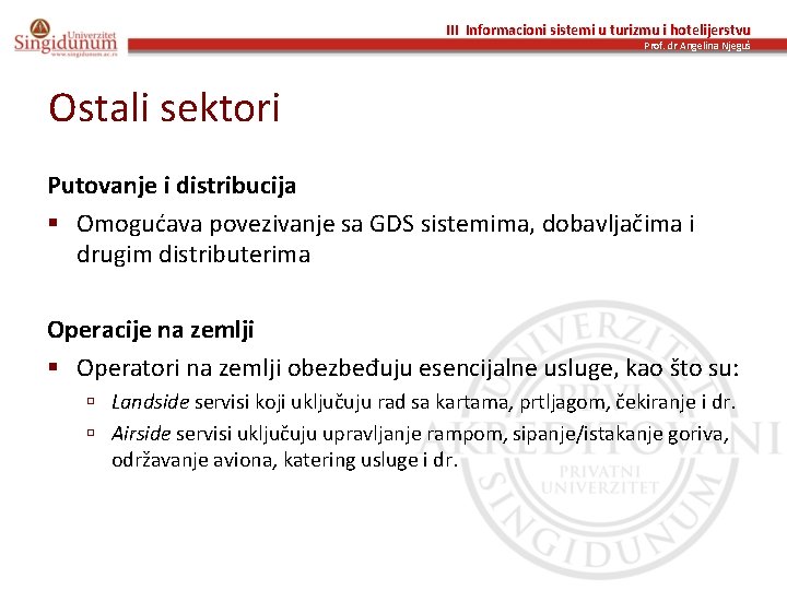 III Informacioni sistemi u turizmu i hotelijerstvu Prof. dr Angelina Njeguš Ostali sektori Putovanje