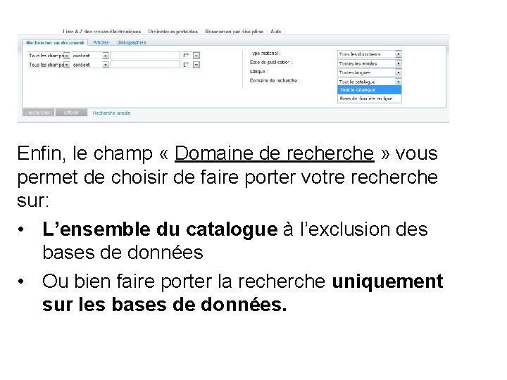 Enfin, le champ « Domaine de recherche » vous permet de choisir de faire