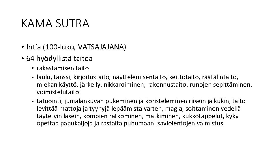 KAMA SUTRA • Intia (100 -luku, VATSAJAJANA) • 64 hyödyllistä taitoa • rakastamisen taito