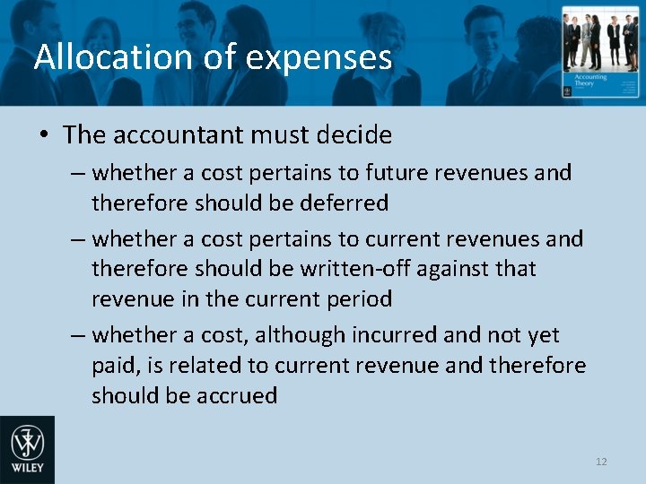Allocation of expenses • The accountant must decide – whether a cost pertains to