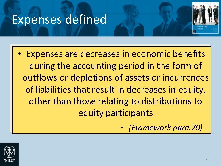 Expenses defined • Expenses are decreases in economic benefits during the accounting period in