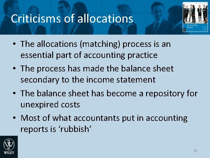 Criticisms of allocations • The allocations (matching) process is an essential part of accounting
