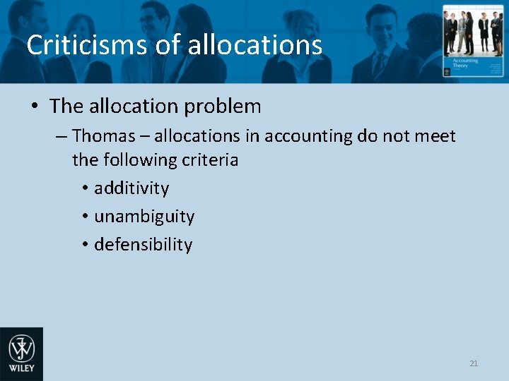 Criticisms of allocations • The allocation problem – Thomas – allocations in accounting do